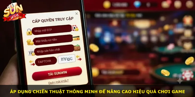 Áp dụng chiến thuật thông minh để nâng cao hiệu quả chơi game