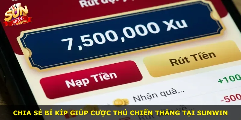 Chia sẻ bí kíp giúp cược thủ chiến thắng tại Sunwin