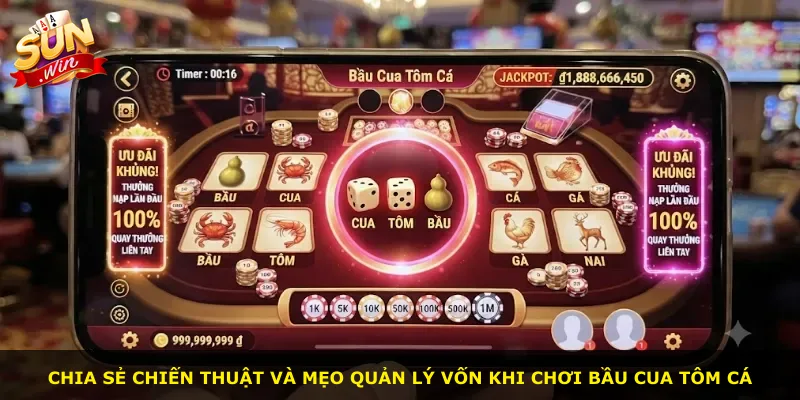 Chia sẻ chiến thuật và mẹo quản lý vốn khi chơi bầu cua tôm cá