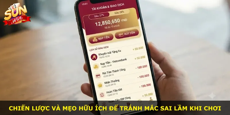 Chiến lược và mẹo hữu ích để tránh mắc sai lầm khi chơi