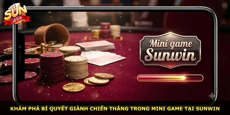 Khám phá bí quyết giành chiến thắng trong mini game tại Sunwin
