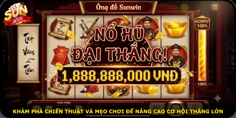 Khám phá chiến thuật và mẹo chơi để nâng cao cơ hội thắng lớn