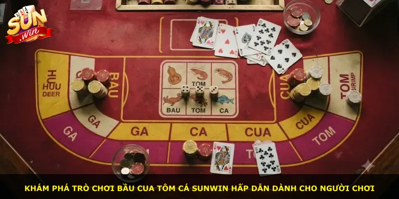 Khám phá trò chơi bầu cua tôm cá Sunwin hấp dẫn dành cho người chơi