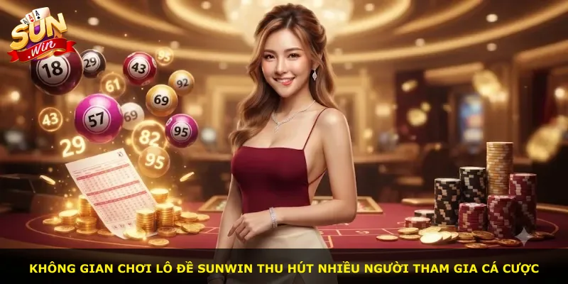 Không gian chơi lô đề Sunwin thu hút nhiều người tham gia cá cược