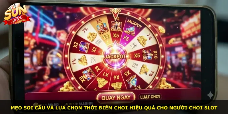 Mẹo soi cầu và lựa chọn thời điểm chơi hiệu quả cho người chơi slot