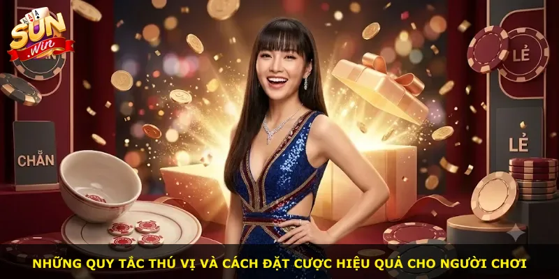 Những quy tắc thú vị và cách đặt cược hiệu quả cho người chơi