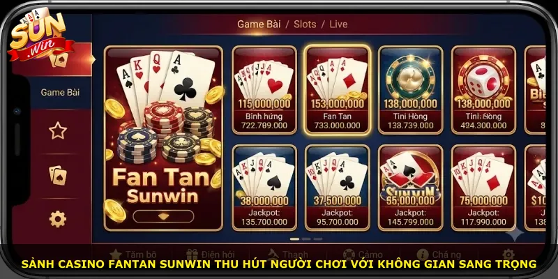 Sảnh casino Fantan Sunwin thu hút người chơi với không gian sang trọng