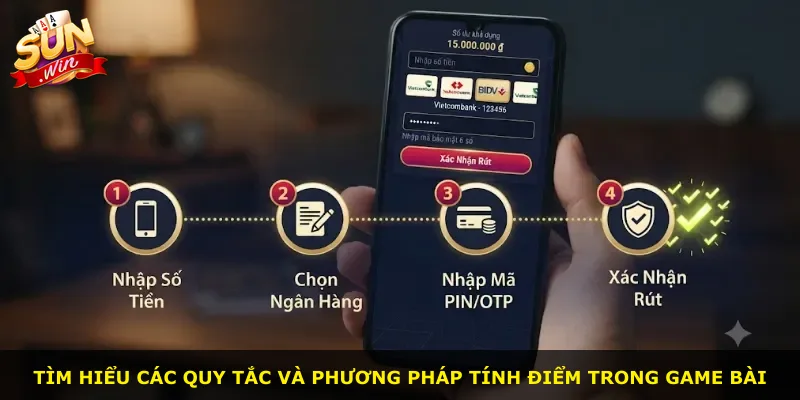Tìm hiểu các quy tắc và phương pháp tính điểm trong game bài