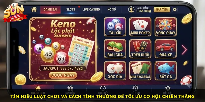 Tìm hiểu luật chơi và cách tính thưởng để tối ưu cơ hội chiến thắng