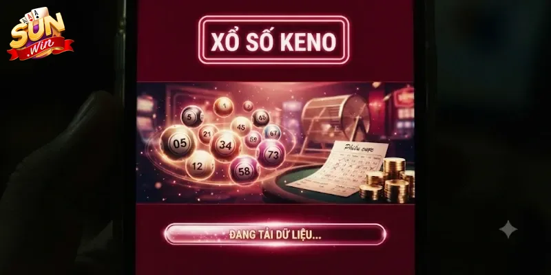 Xổ Số Keno Sunwin Đổi Thưởng Nhanh, Cơ Hội Trúng Lớn Mỗi Ngày